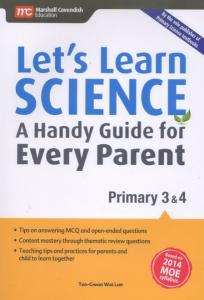 Let's Learn Science : A Handy Guide for Every Parent P3&4